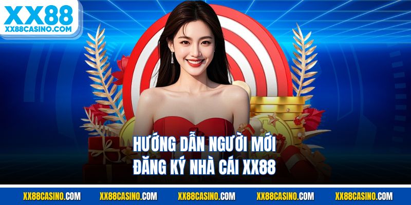 Hướng dẫn người mới đăng ký nhà cái XX88