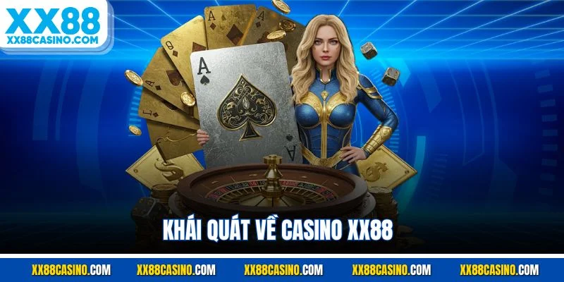 Khái quát về casino XX88 